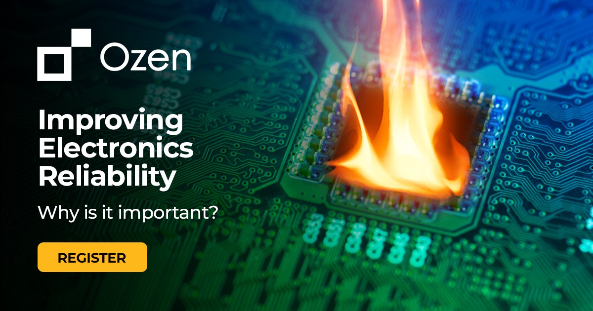 Ozen Electronic Reliability Webinar Series Banner